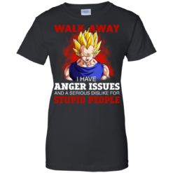 image 123 247x247px Dbz Vegeta: Walk Away I Have Anger Issues and A Serious Dislike T Shirt