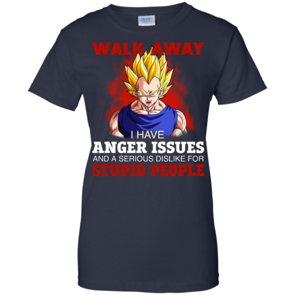 image 125 600x600px Dbz Vegeta: Walk Away I Have Anger Issues and A Serious Dislike T Shirt