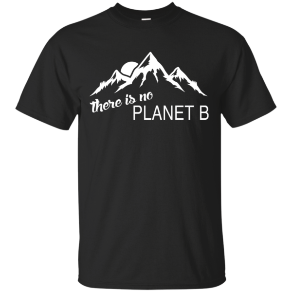 There is no Plannet B - Custom Ultra Cotton - Black