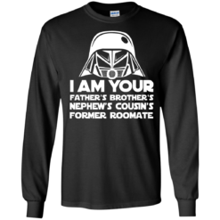 image 235 247x247px I'm Your Father's Brother's Nephew's Cousin's Former Roomate T Shirts
