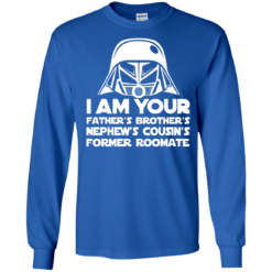 image 236 247x247px I'm Your Father's Brother's Nephew's Cousin's Former Roomate T Shirts