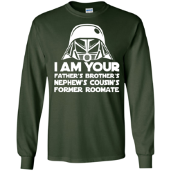 image 237 247x247px I'm Your Father's Brother's Nephew's Cousin's Former Roomate T Shirts