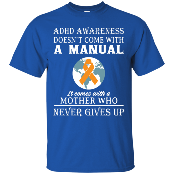 image 270 600x600px Adhd Awareness Shirt: It Come With a Mother Who Never Gives Up T Shirts