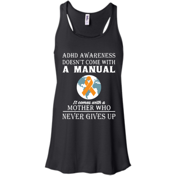 image 271 600x600px Adhd Awareness Shirt: It Come With a Mother Who Never Gives Up T Shirts