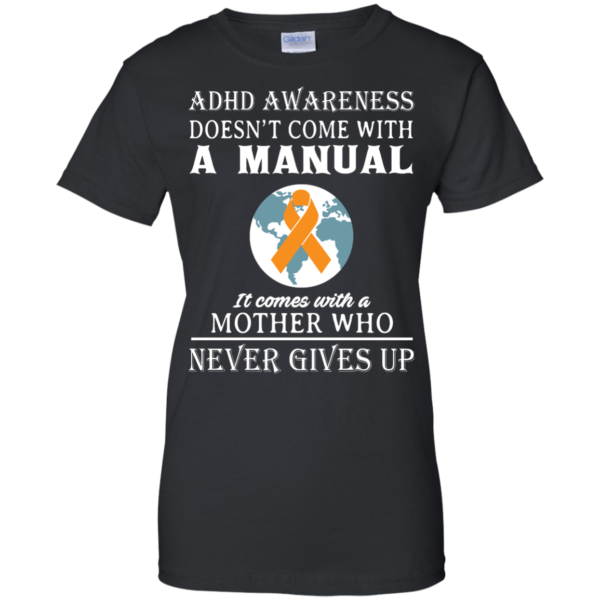 image 276 600x600px Adhd Awareness Shirt: It Come With a Mother Who Never Gives Up T Shirts