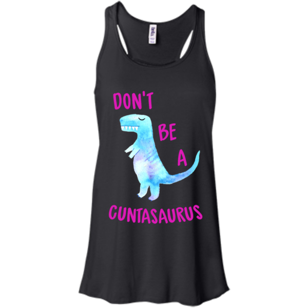 image 315 600x600px Don't Be A Cuntasaurus T Shirts, Hoodies & Tank Top