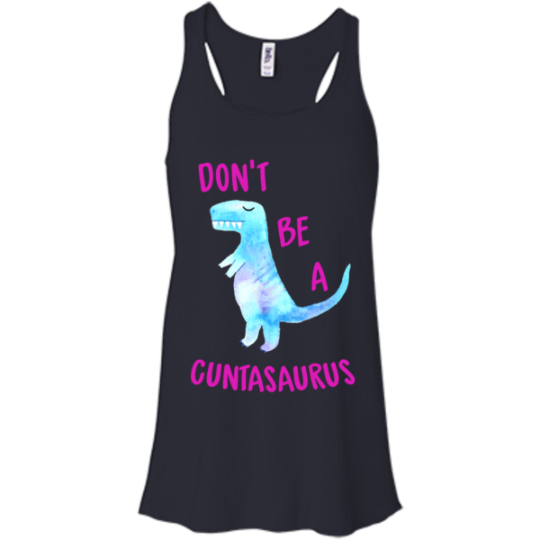 image 316 600x600px Don't Be A Cuntasaurus T Shirts, Hoodies & Tank Top
