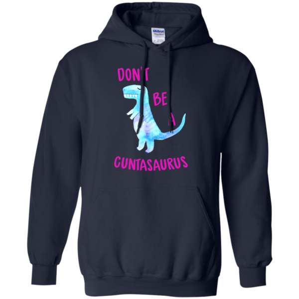 image 318 600x600px Don't Be A Cuntasaurus T Shirts, Hoodies & Tank Top