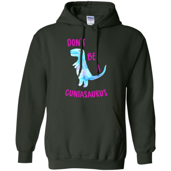 image 319 600x600px Don't Be A Cuntasaurus T Shirts, Hoodies & Tank Top