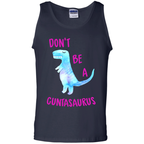 image 321 600x600px Don't Be A Cuntasaurus T Shirts, Hoodies & Tank Top