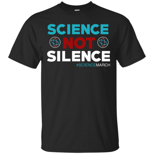 image 69 600x600px Science Not Silence, Science March Shirt