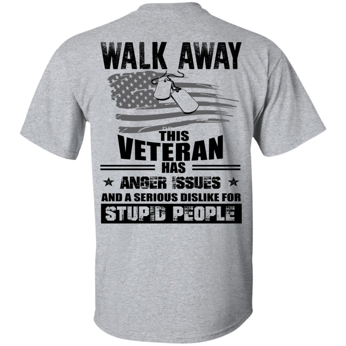 Walk Away This Veteran Has Anger Issuse for Stupid People T-shirts