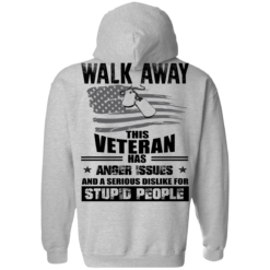 image 1117 247x247px Walk Away This Veteran Has Anger Issuse for Stupid People T shirts