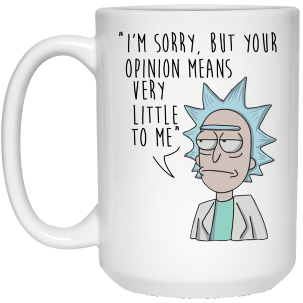 image 176 600x600px I'm sorry, but your opinions means very little to me coffee mug