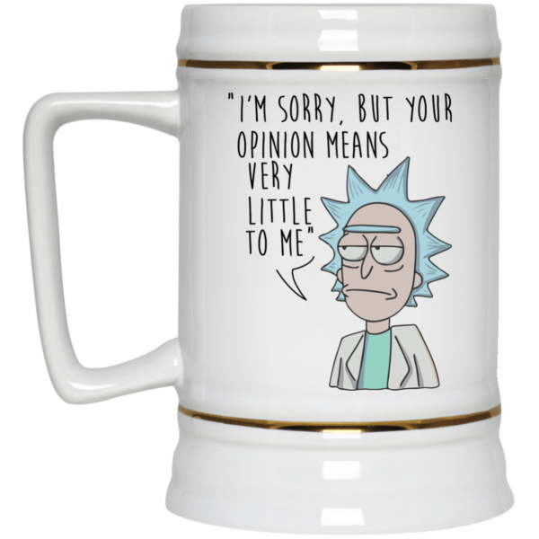 image 177 600x600px I'm sorry, but your opinions means very little to me coffee mug
