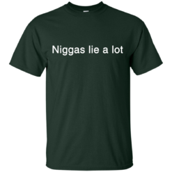 image 180 247x247px Yesjulz Shirt: Niggas lie a lot T shirt, Hoodies, Tank top