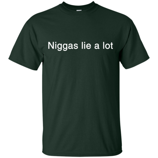 image 180 600x600px Yesjulz Shirt: Niggas lie a lot T shirt, Hoodies, Tank top