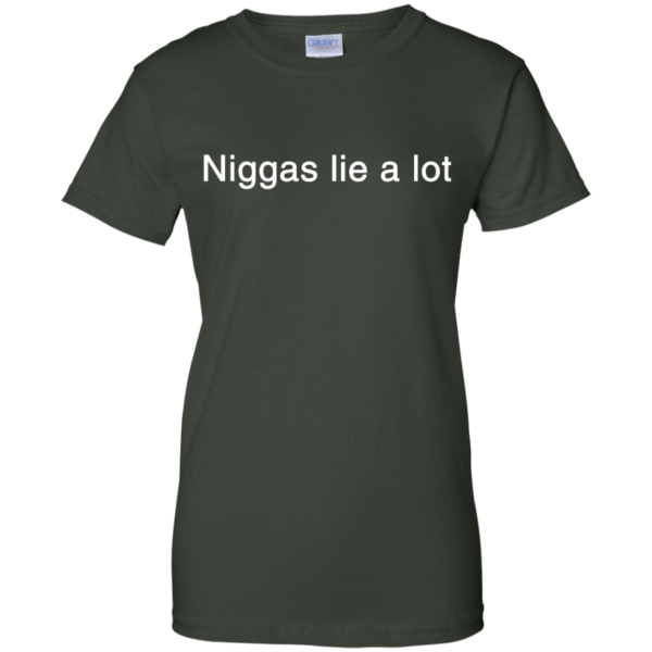image 187 600x600px Yesjulz Shirt: Niggas lie a lot T shirt, Hoodies, Tank top