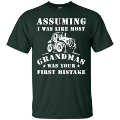 image 235 247x247px Assuming I Was Like Most Grandmas Was Your First Mistake T Shirts