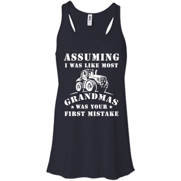 image 236 600x600px Assuming I Was Like Most Grandmas Was Your First Mistake T Shirts