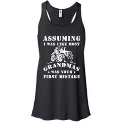 image 237 247x247px Assuming I Was Like Most Grandmas Was Your First Mistake T Shirts