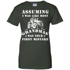 image 243 247x247px Assuming I Was Like Most Grandmas Was Your First Mistake T Shirts