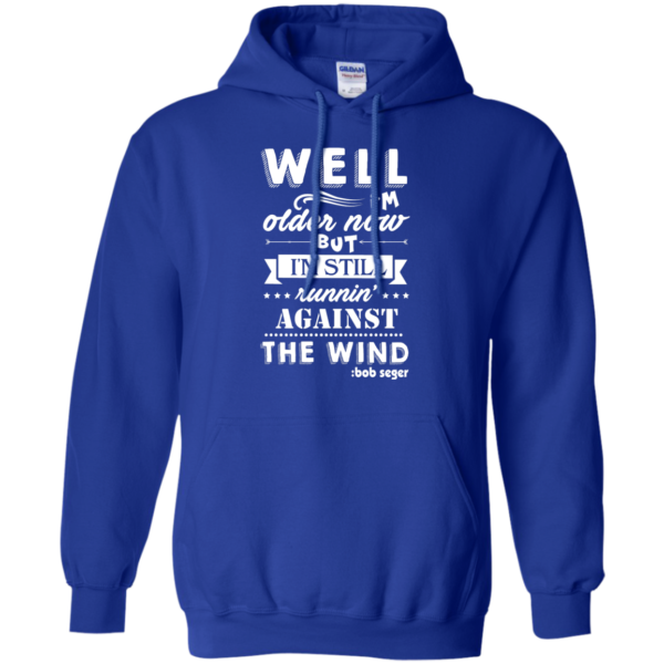 image 251 600x600px Bob Seger: I'm Older Now But I'm Still Running Against The Wind T Shirts