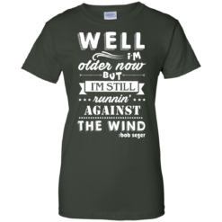 image 254 247x247px Bob Seger: I'm Older Now But I'm Still Running Against The Wind T Shirts