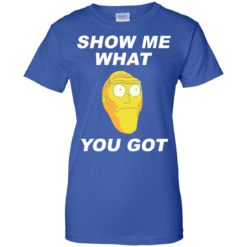 image 287 247x247px Rick and Morty: Show Me What You Got T Shirts