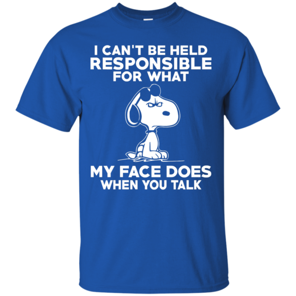 image 289 600x600px Peanuts Snoopy: I Can't Be Held Responsible For What My Face Does T Shirt