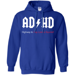 image 317 247x247px ADHD Awareness Shirt, Highway to Hey Look a Squirrel T Shirts, Hoodies