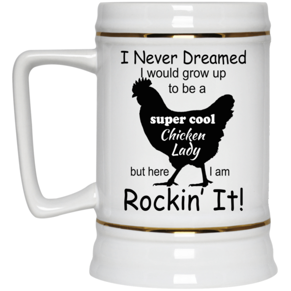 image 334 600x600px I Never Dreamed I Would Grow Up To Be A Chicken Lady Mug Coffee