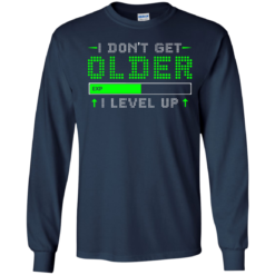 image 354 247x247px I Don't Get Older I Level Up T Shirts, Hoodies, Long Sleeves