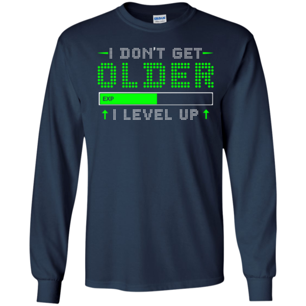 image 354 600x600px I Don't Get Older I Level Up T Shirts, Hoodies, Long Sleeves