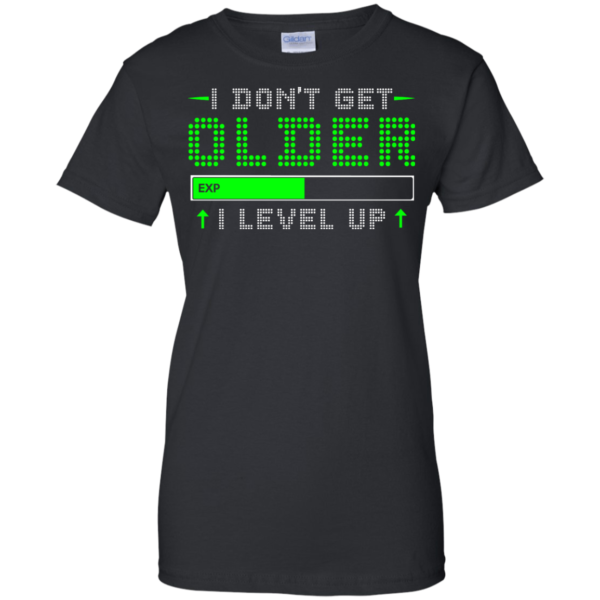 image 358 600x600px I Don't Get Older I Level Up T Shirts, Hoodies, Long Sleeves