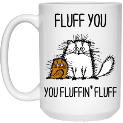 image 373 247x247px Fluff You, You Fluffing Fluff Coffee Mug