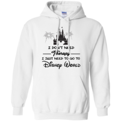 image 519 247x247px I Don't Need Therapy I Just Need To Go To Disney World T Shirts