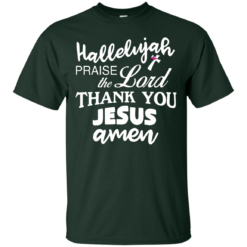 image 528 247x247px Hallelujah Praise The Lord Thank You Jesus Amen T Shirts, Hoodies