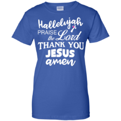 image 537 247x247px Hallelujah Praise The Lord Thank You Jesus Amen T Shirts, Hoodies