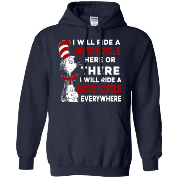 image 577 600x600px I Will Ride A Motorcycle Here Or There Or Everywhere T Shirts, Hoodies
