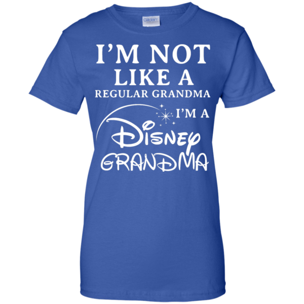 image 649 600x600px I'm Not Like A Regular Grandma I'm A Disney Grandma T Shirts, Hoodies, Sweater