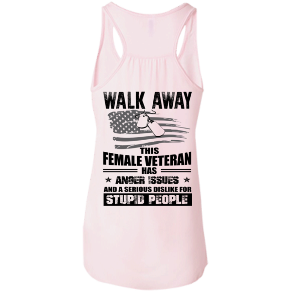 image 69 600x600px Walk Away This Female Veteran Has Anger Issues For Stupid People T Shirts