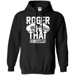 image 692 247x247px Roger That 5x Champs Brady Rrolls Goodell T Shirts