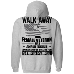 image 70 247x247px Walk Away This Female Veteran Has Anger Issues For Stupid People T Shirts