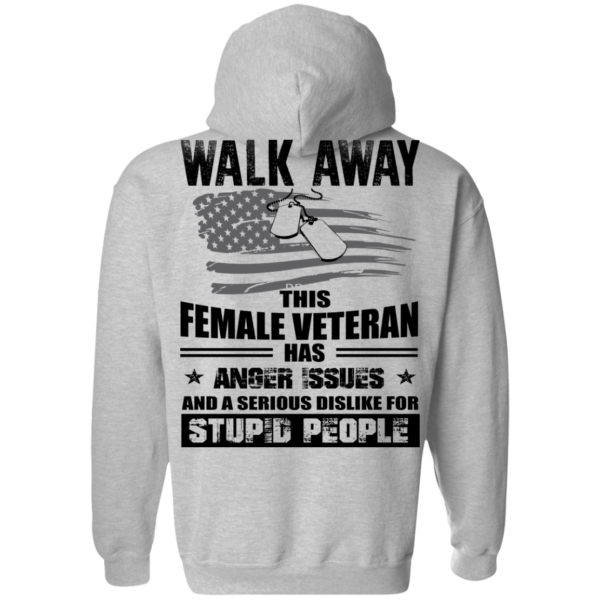 image 70 600x600px Walk Away This Female Veteran Has Anger Issues For Stupid People T Shirts