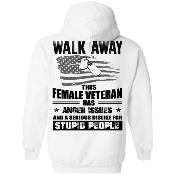 image 71 600x600px Walk Away This Female Veteran Has Anger Issues For Stupid People T Shirts