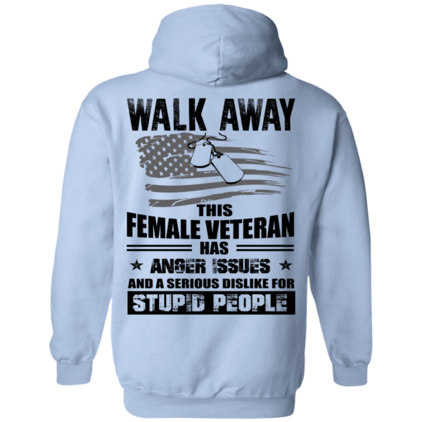 image 72 600x600px Walk Away This Female Veteran Has Anger Issues For Stupid People T Shirts
