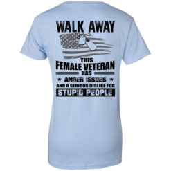 image 78 247x247px Walk Away This Female Veteran Has Anger Issues For Stupid People T Shirts
