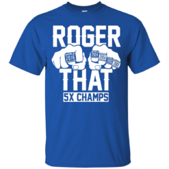 image 839 247x247px Roger That 5x Champs – Brady Trolls Goodell T Shirts