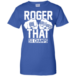 image 849 247x247px Roger That 5x Champs – Brady Trolls Goodell T Shirts